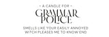 DARK SIDE CANDLE - A Candle for Grammar Police