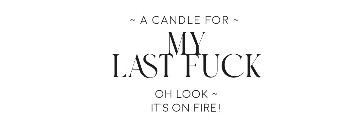 DARK SIDE CANDLE - A Candle for My Last Fuck