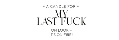 DARK SIDE CANDLE - A Candle for My Last Fuck