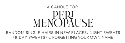 DARK SIDE CANDLE - A Candle for Peri-Menopause