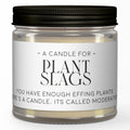 DARK SIDE CANDLE - A Candle for Plant Slags